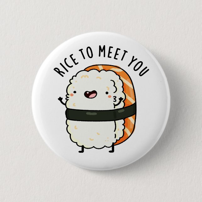 Rice To Meet You Funny Sushi Pun 6 Cm Round Badge (Front)