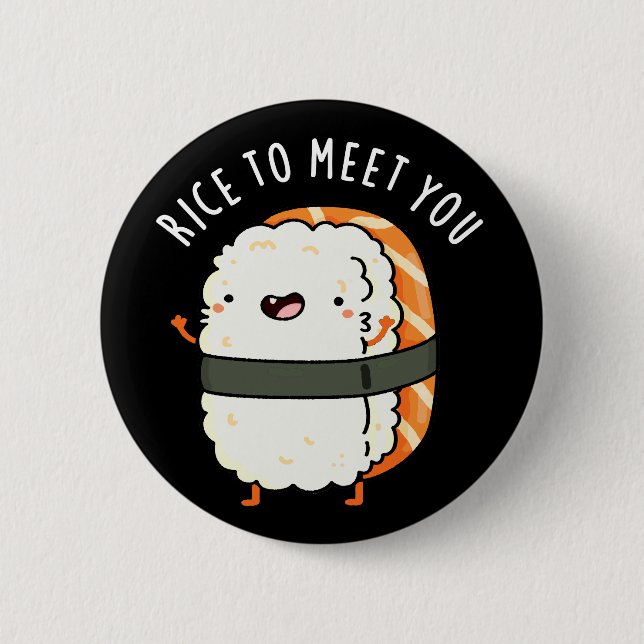 Rice To Meet You Funny Sushi Pun Dark BG 6 Cm Round Badge (Front)