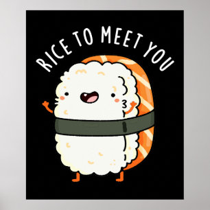 Rice To Meet You Funny Sushi Pun Dark BG Poster