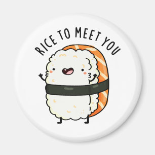 Rice To Meet You Funny Sushi Pun  Magnet