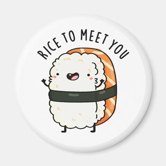 Rice To Meet You Funny Sushi Pun  Magnet (Front)