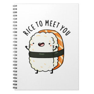 Rice To Meet You Funny Sushi Pun  Notebook