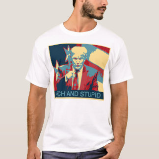Rich and Stupid (Anti-Trump) T-Shirt