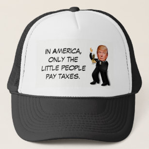 Rich Donald Trump in Tux "Little People Taxes" Trucker Hat