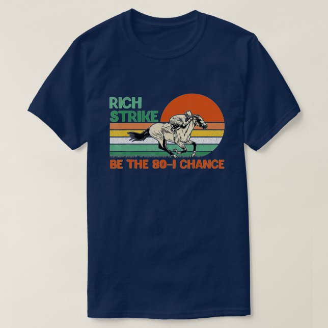 Rich Strike Be The 80-1 Chance Kentucky Winner 202 T-Shirt (Design Front)