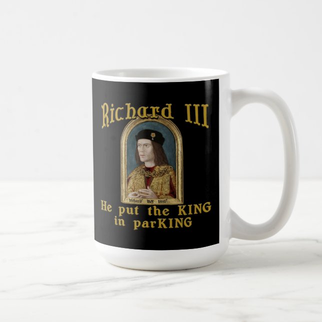 Richard III Put the King in ParKING tshirt Coffee Mug (Right)