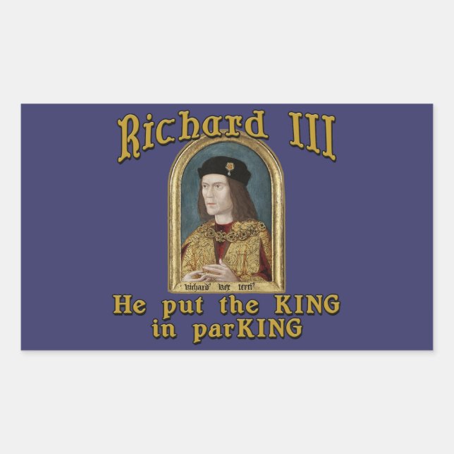 Richard III Put the King in ParKING tshirt Rectangular Sticker (Front)