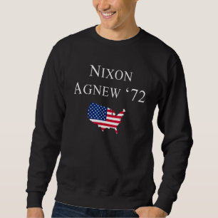 Richard Nixon Agnew Nixon 1972 Election Campaign 7 Sweatshirt