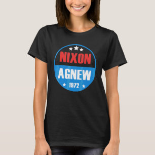 Richard Nixon Agnew Nixon 1972 Election Campaign 9 T-Shirt