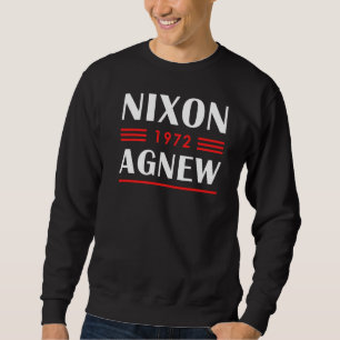 Richard Nixon Agnew Nixon 1972 Election Campaign Sweatshirt