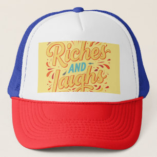 Riches and Laughs Trucker Hat