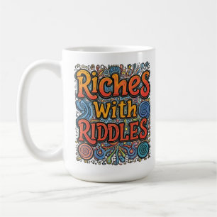 Riches with Riddles Coffee Mug