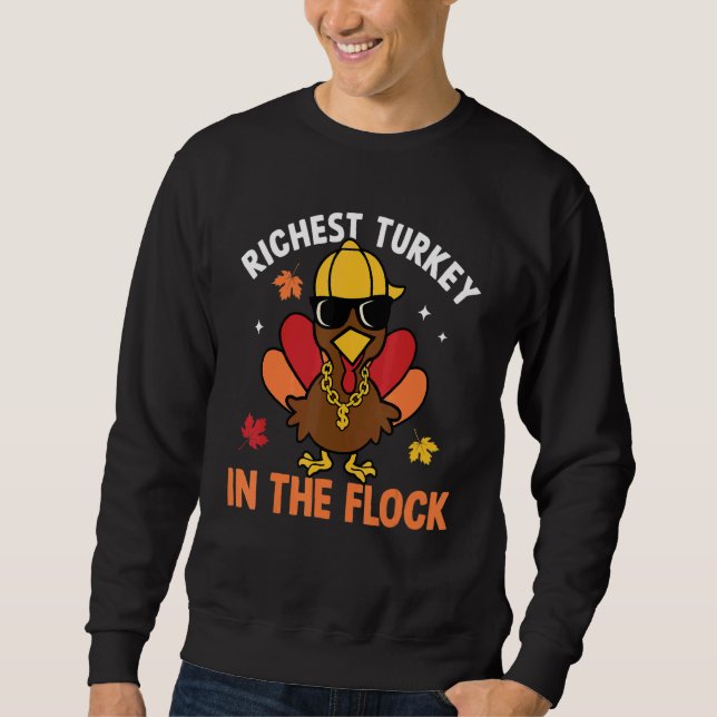 Richest Turkey In The Flock Autumn Fall Thanksgivi Sweatshirt (Front)