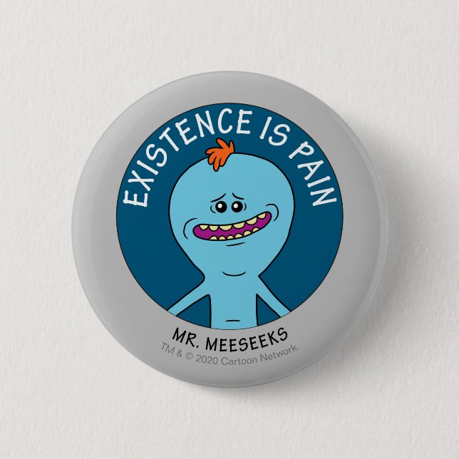 RICK AND MORTY™ | Existence Is Pain 6 Cm Round Badge (Front)