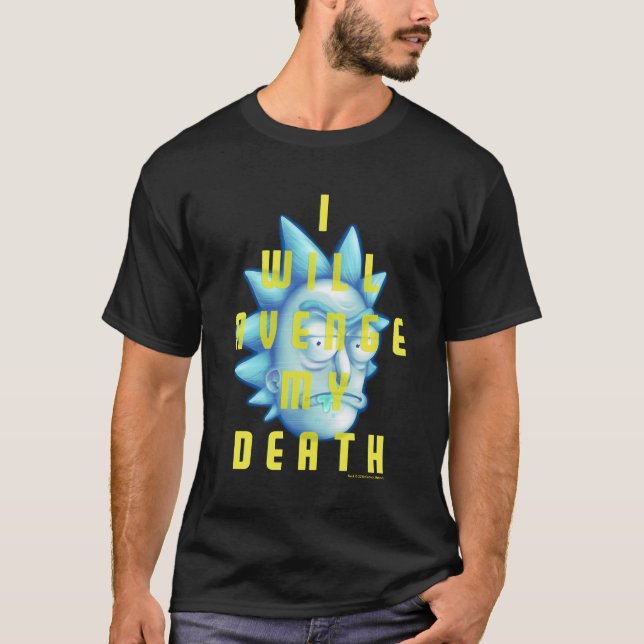 RICK AND MORTY™ | I Will Avenge My Death T-Shirt (Front)