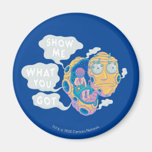 RICK AND MORTY™   SHOW ME WHAT YOU GOT MAGNET