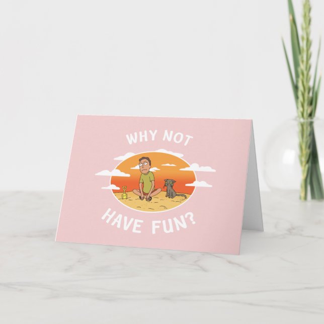 RICK AND MORTY™ | Why Not Have Fun Card (Front)
