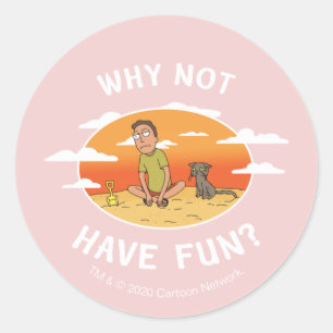 RICK AND MORTY™   Why Not Have Fun Classic Round Sticker