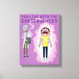 RICK AND MORTY™ You Live With The Consequences Canvas Print