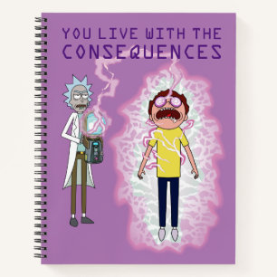 RICK AND MORTY™   You Live With The Consequences Notebook