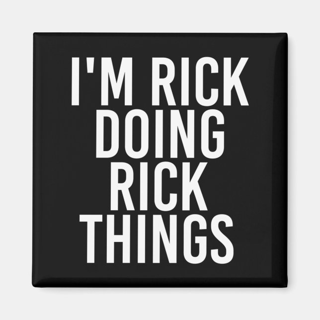 Rick Doing Rick Things Shirt Funny Igovernment Magnet (Front)
