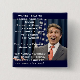 Rick Perry for President!?!?!?! 15 Cm Square Badge