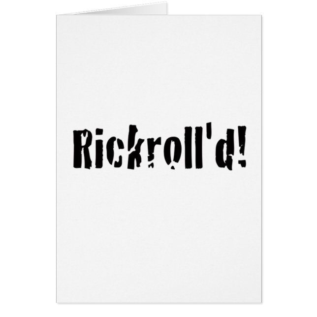 rickrolled (Front)