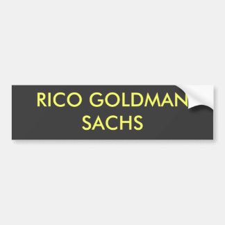 RICO GOLDMAN SACHS BUMPER STICKER