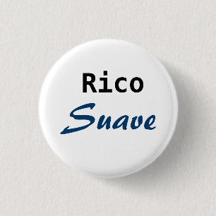 Rico Suave 3 Cm Round Badge