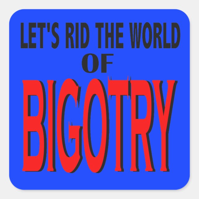 Rid the World of Bigotry Stickers (Front)