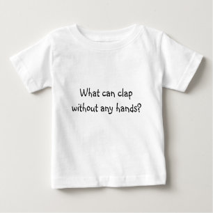 Riddle Me T's-What can clap Baby T-Shirt