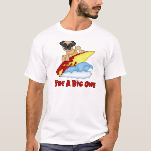 Ride A Big One Pug Surfing Tees and Gifts