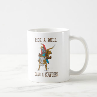 "Ride A Bull Save A Cowgirl" Western Coffee Cup