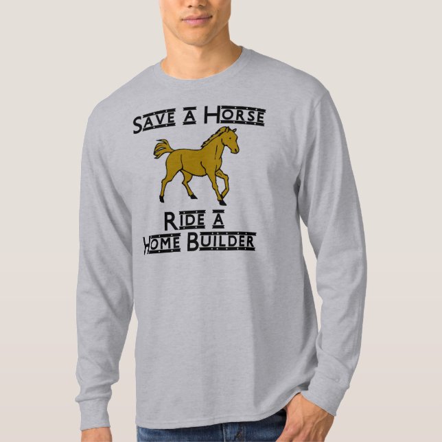 ride a home builder T-Shirt (Front)