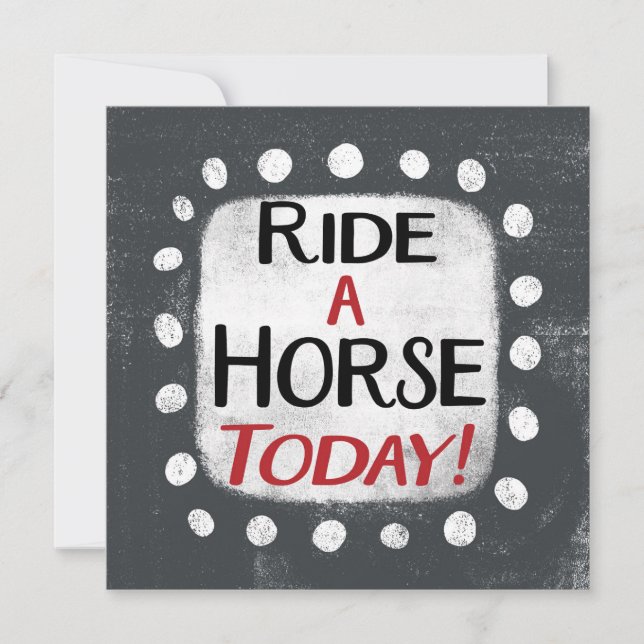 Ride A Horse Today Greeting Card (Front)