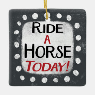 Ride A Horse Today Ornament