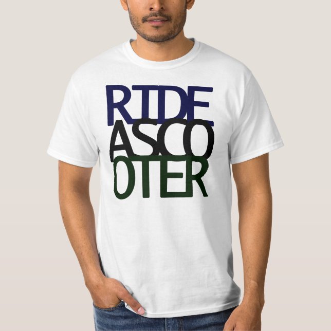 Ride A Scooter! T-Shirt (Front)
