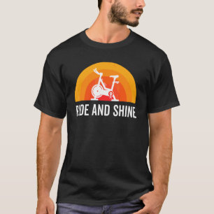 Ride And Shine Indoor Spinning Spin Class Workout T-Shirt