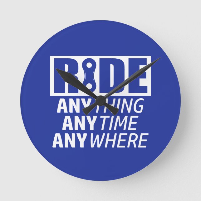 Ride, Anything, Anytime, Anywhere Round Clock (Front)