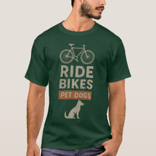 Ride Bikes Pet Dogs Bicycle Cycling Biking Dog Lov T-Shirt