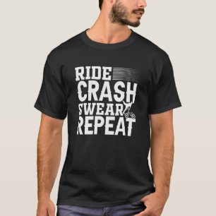 Ride Crash Swear Repeat Men Women BMX Rider T-Shirt