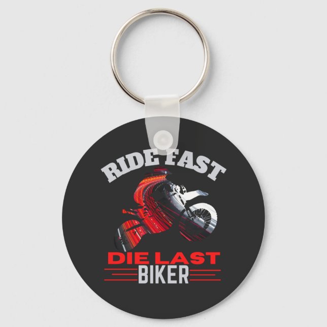Ride Fast Die Last Biker  T-Shirt Key Ring (Front)
