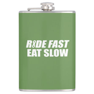 Ride Fast Eat Slow Hip Flask
