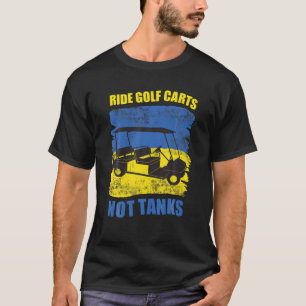 Ride Golf Carts Not Tanks Support Ukraine Golf Pea
