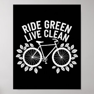 Ride Green Live Clean Bicycle Nature Lover Earth D Poster