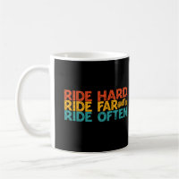 Ride Hard Ride Far Ride Often Motorcycle Rider    