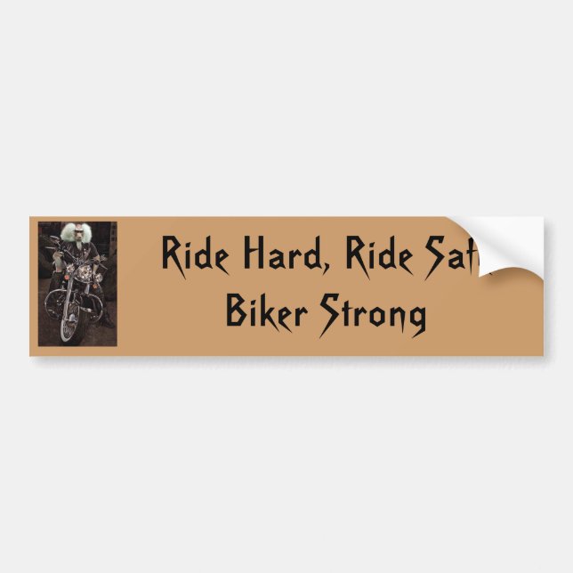 Ride Hard, Ride Safe Biker Strong Bumper Sticker (Front)