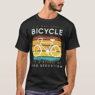 Ride into Romance: Bicycle - Weapon of Mass Seduct T-Shirt