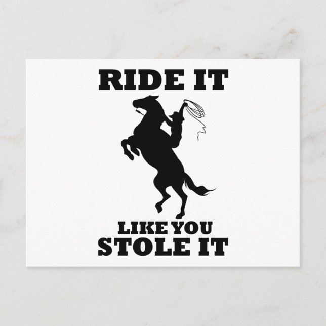 Ride It Like You Stole It Gift For Horse Lovers Postcard (Front)