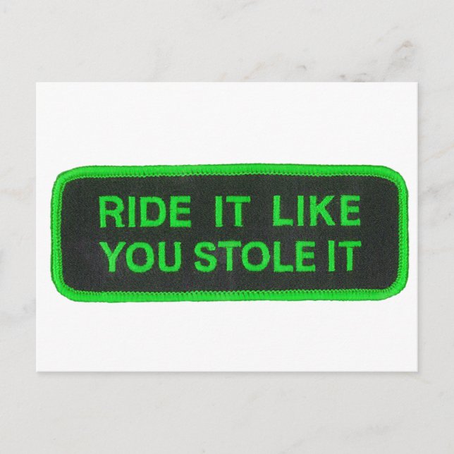 Ride It Like You Stole It -green Postcard (Front)
